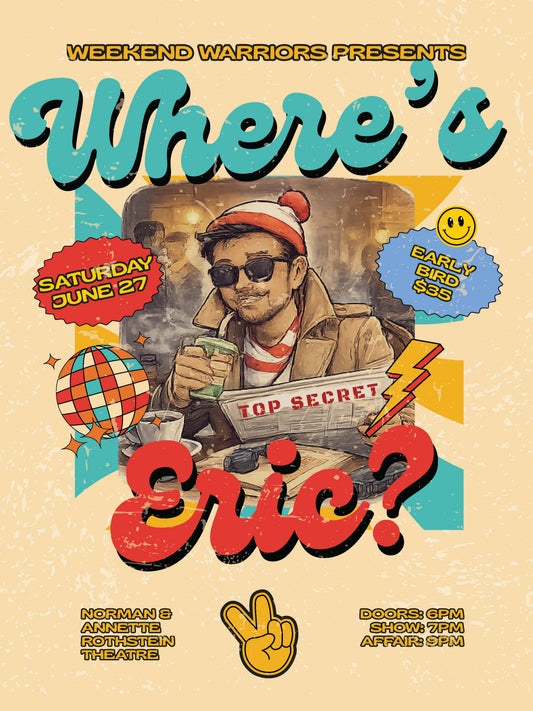 Weekend Warriors 2026 Year End Show: Where is Eric? - Early Bird